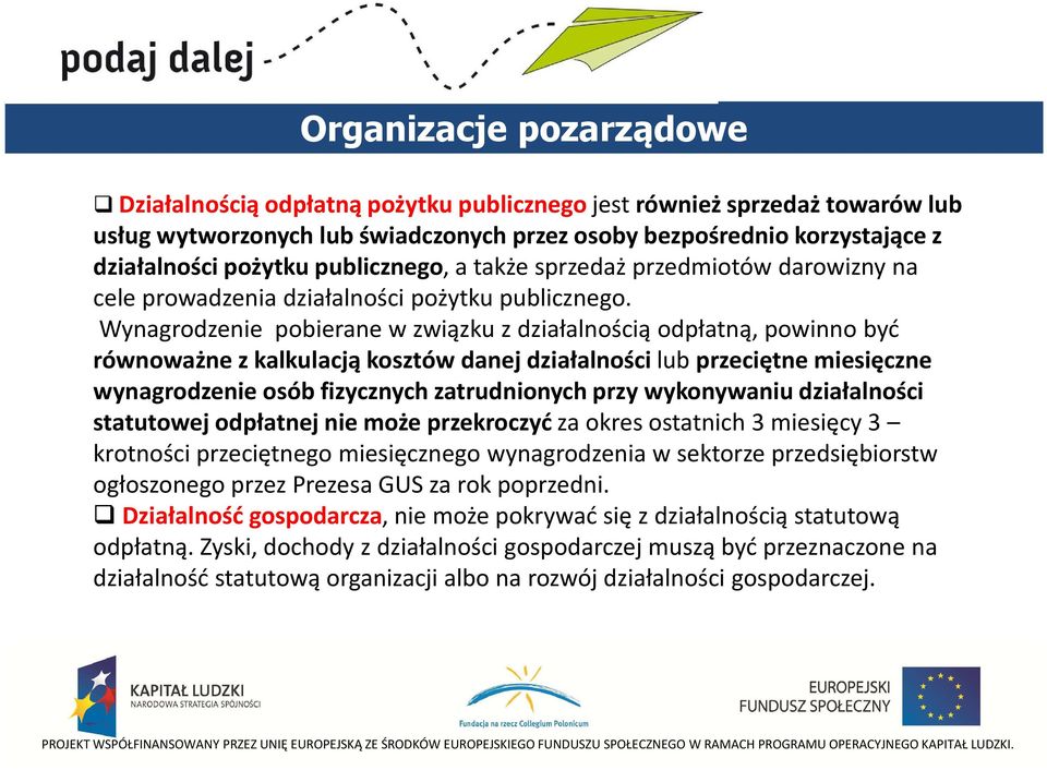 Wynagrodzenie pobierane w związku z działalnością odpłatną, powinno być równoważne z kalkulacją kosztów danej działalności lub przeciętne miesięczne wynagrodzenie osób fizycznych zatrudnionych przy