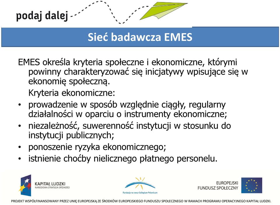 Kryteria ekonomiczne: prowadzenie w sposób względnie ciągły, regularny działalności w oparciu o