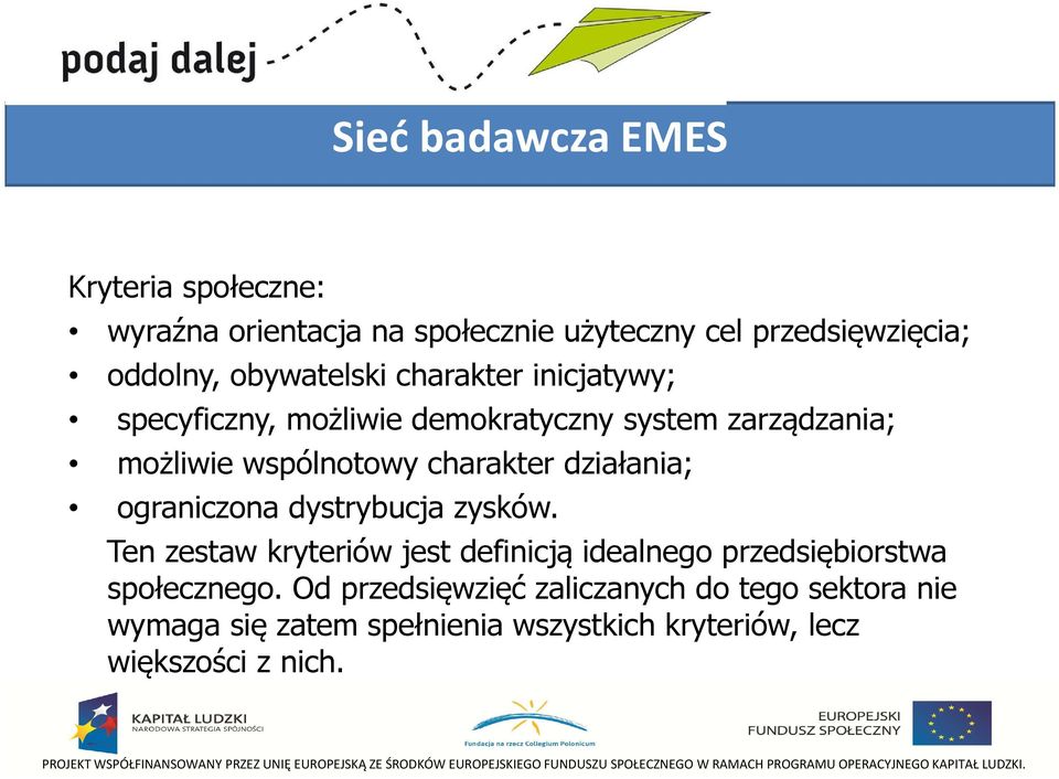 charakter działania; ograniczona dystrybucja zysków.