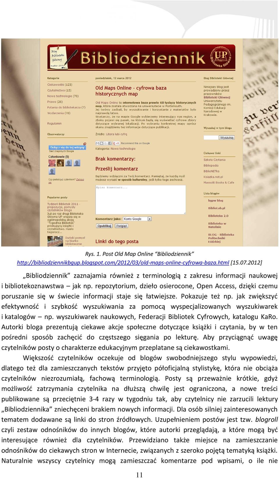 repozytorium, dzieło osierocone, Open Access, dzięki czemu poruszanie się w świecie informacji staje się łatwiejsze. Pokazuje też np.