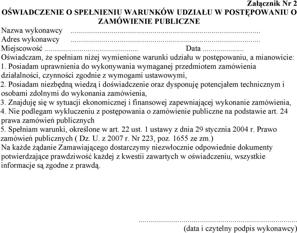 Posiadam uprawnienia do wykonywania wymaganej przedmiotem zamówienia działalności, czynności zgodnie z wymogami ustawowymi, 2.