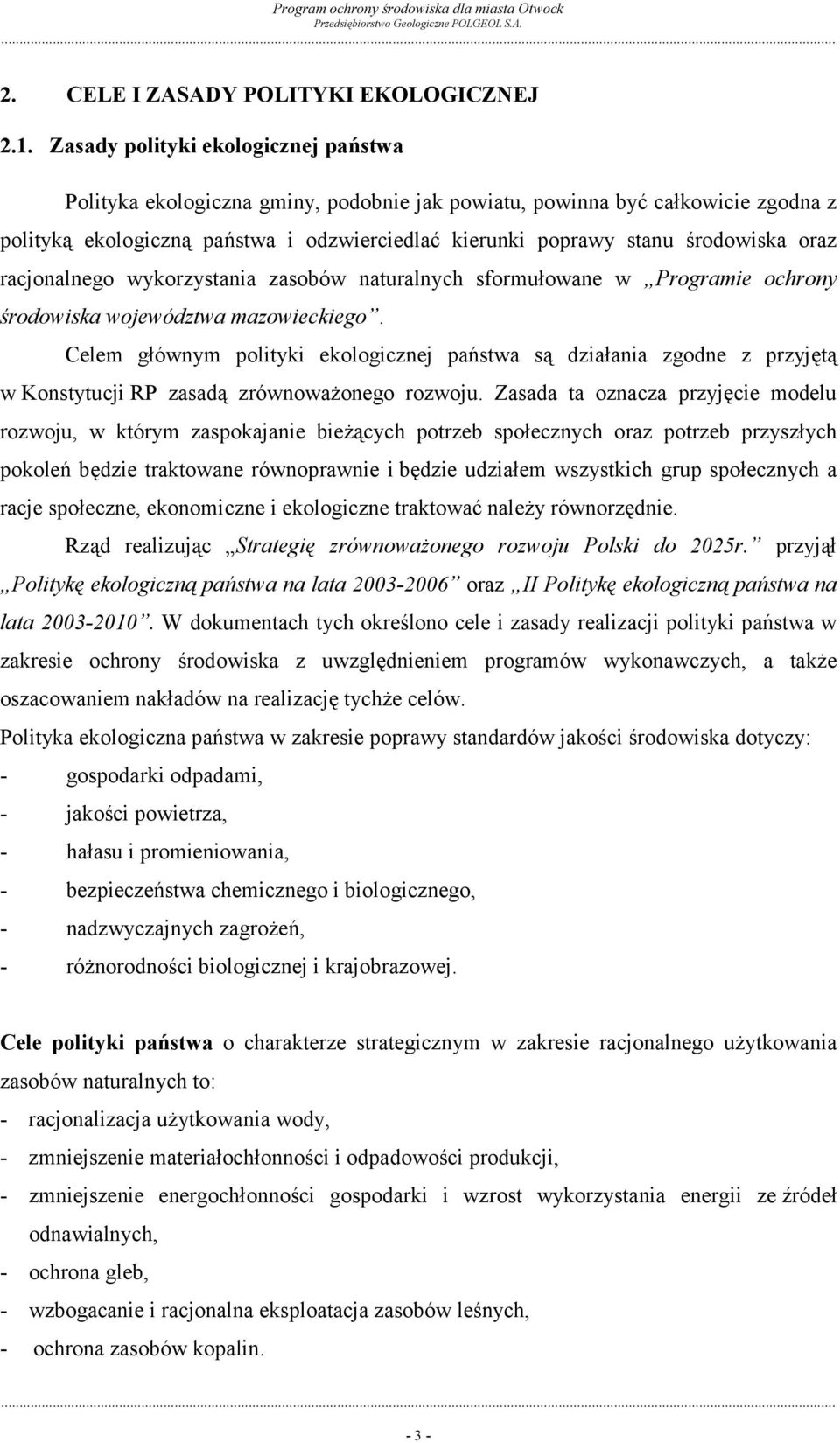 oraz racjonalnego wykorzystania zasobów naturalnych sformułowane w Programie ochrony środowiska województwa mazowieckiego.