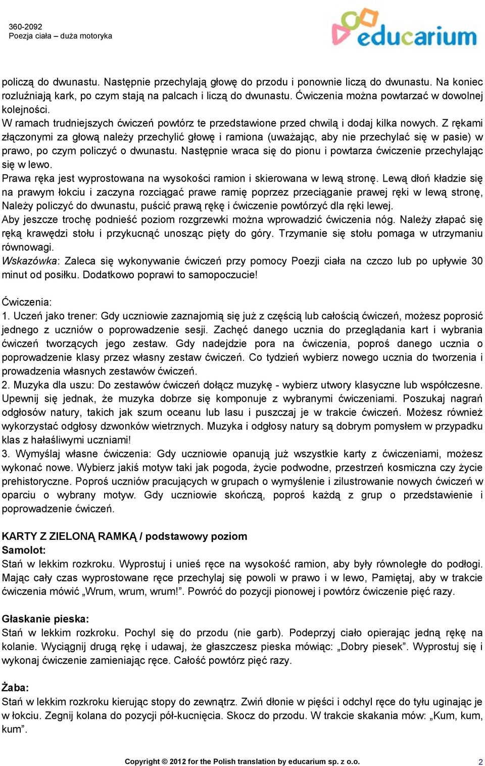 Z rękami złączonymi za głową należy przechylić głowę i ramiona (uważając, aby nie przechylać się w pasie) w prawo, po czym policzyć o dwunastu.