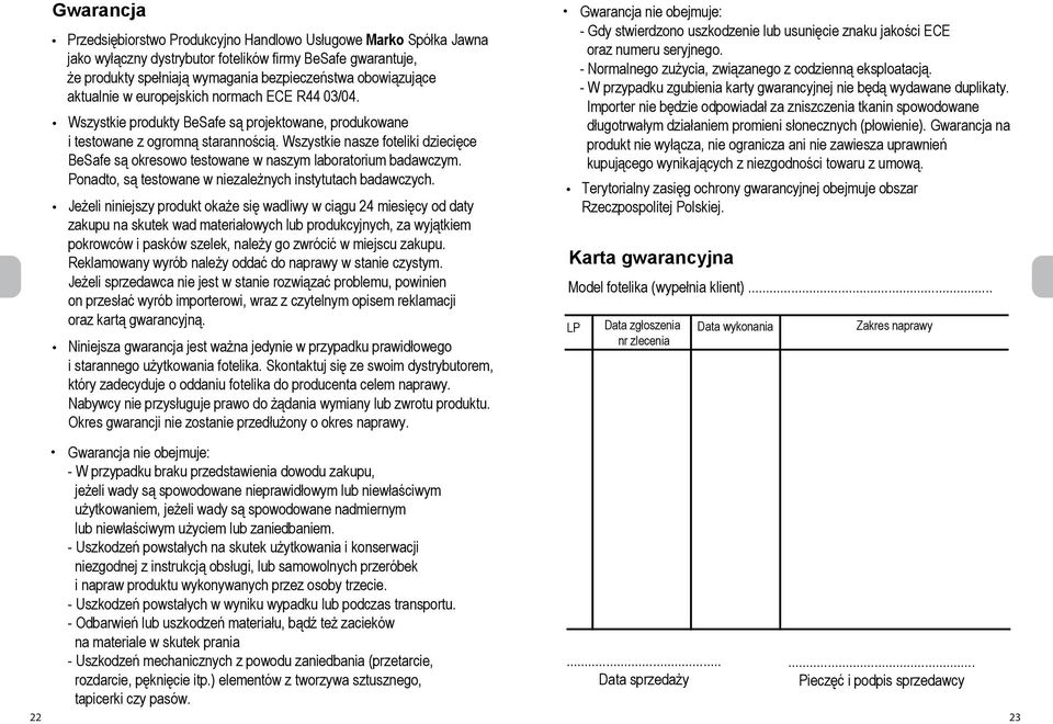 Wszystkie nasze foteliki dziecięce BeSafe są okresowo testowane w naszym laboratorium badawczym. Ponadto, są testowane w niezależnych instytutach badawczych.