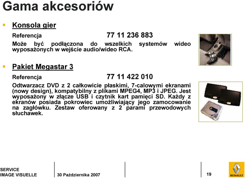 Pakiet Megastar 3 Referencja 77 11 422 010 Odtwarzacz DVD z 2 całkowicie płaskimi, 7-calowymi ekranami (nowy design),