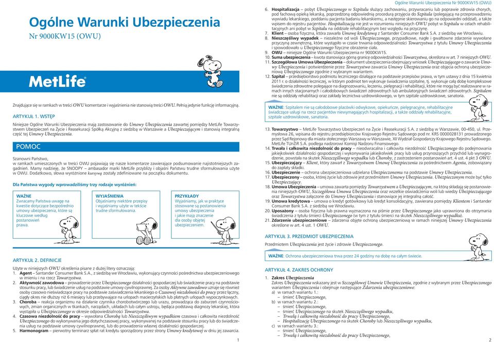 a Ubezpieczającym i stanowią integralną część tej Umowy Ubezpieczenia.