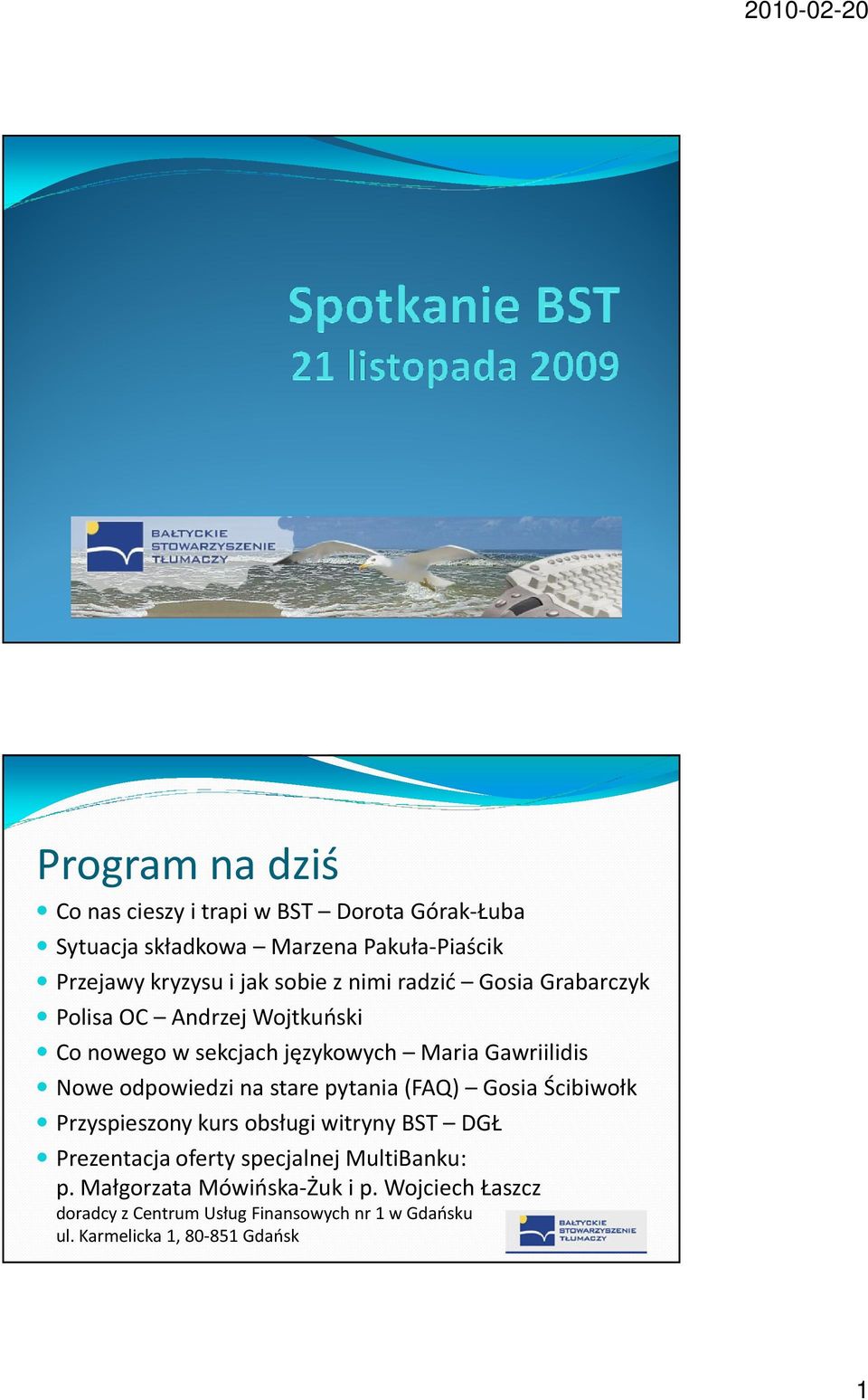 odpowiedzi na stare pytania (FAQ) Gosia Ścibiwołk Przyspieszony kurs obsługi witryny BST DGŁ Prezentacja oferty specjalnej