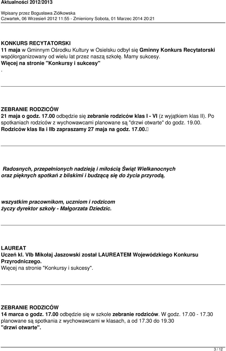 Rodziców klas IIa i IIb zapraszamy 27 maja na godz 1700 Radosnych, przepełnionych nadzieją i miłością Świąt Wielkanocnych oraz pięknych spotkań z bliskimi i budzącą się do życia przyrodą, wszystkim