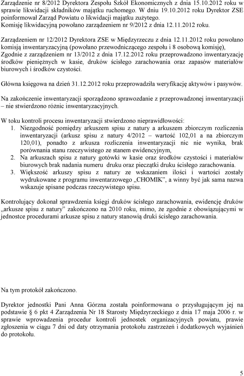 2012 roku. Zarządzeniem nr 12/2012 Dyrektora ZSE w Międzyrzeczu z dnia 12.11.