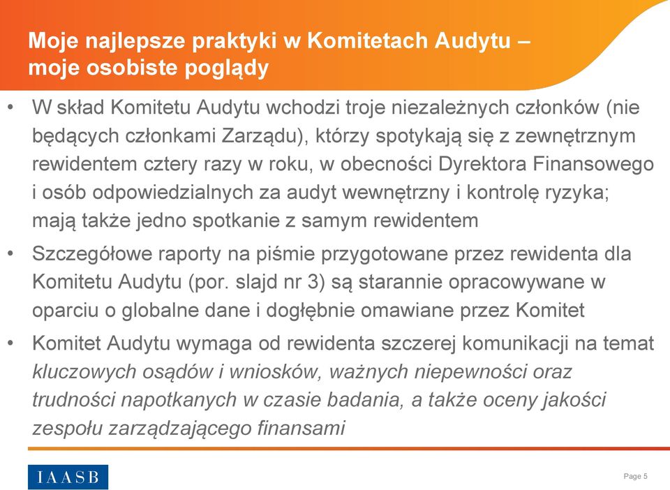 Szczegółowe raporty na piśmie przygotowane przez rewidenta dla Komitetu Audytu (por.