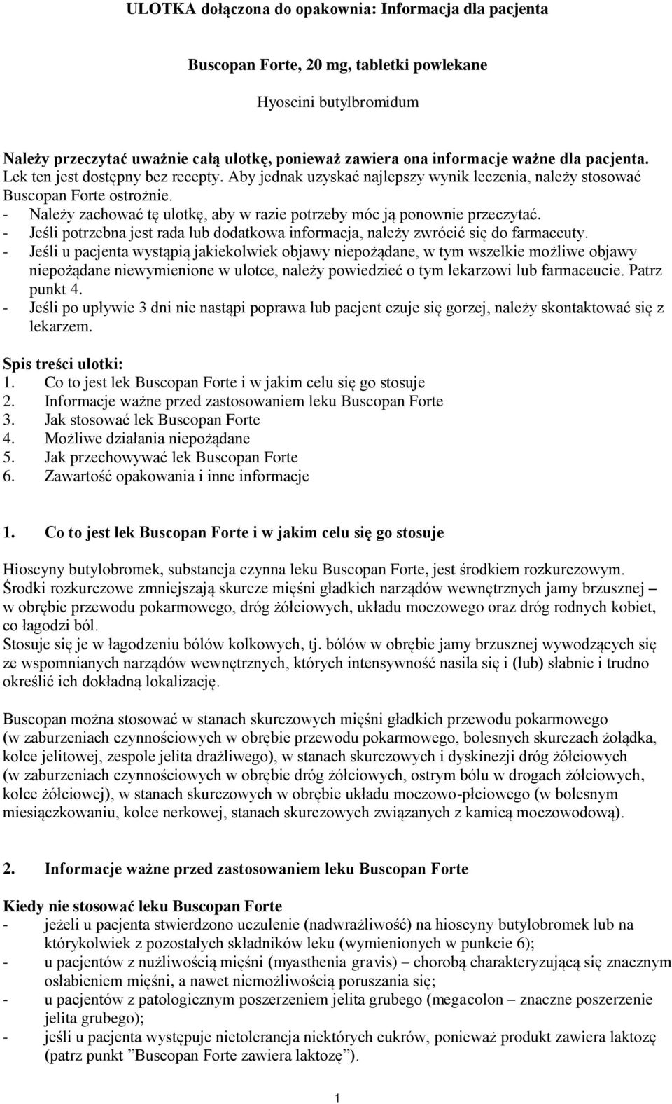 - Należy zachować tę ulotkę, aby w razie potrzeby móc ją ponownie przeczytać. - Jeśli potrzebna jest rada lub dodatkowa informacja, należy zwrócić się do farmaceuty.