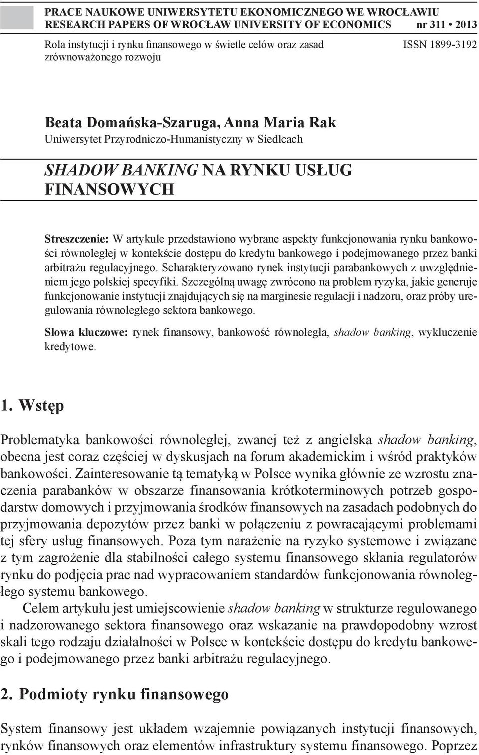 wybrane aspekty funkcjonowania rynku bankowości równoległej w kontekście dostępu do kredytu bankowego i podejmowanego przez banki arbitrażu regulacyjnego.