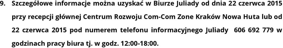 Kraków Nowa Huta lub od 22 czerwca 2015 pod numerem telefonu