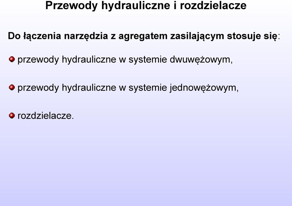 przewody hydrauliczne w systemie dwuwężowym,