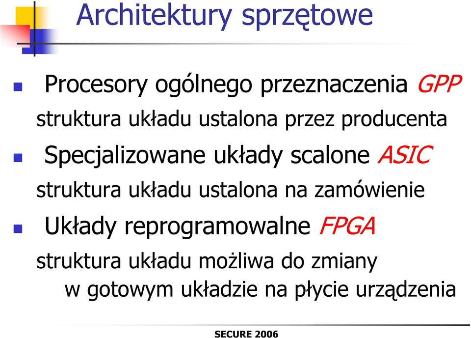 struktura układu ustalona na zamówienie Układy reprogramowalne FPGA