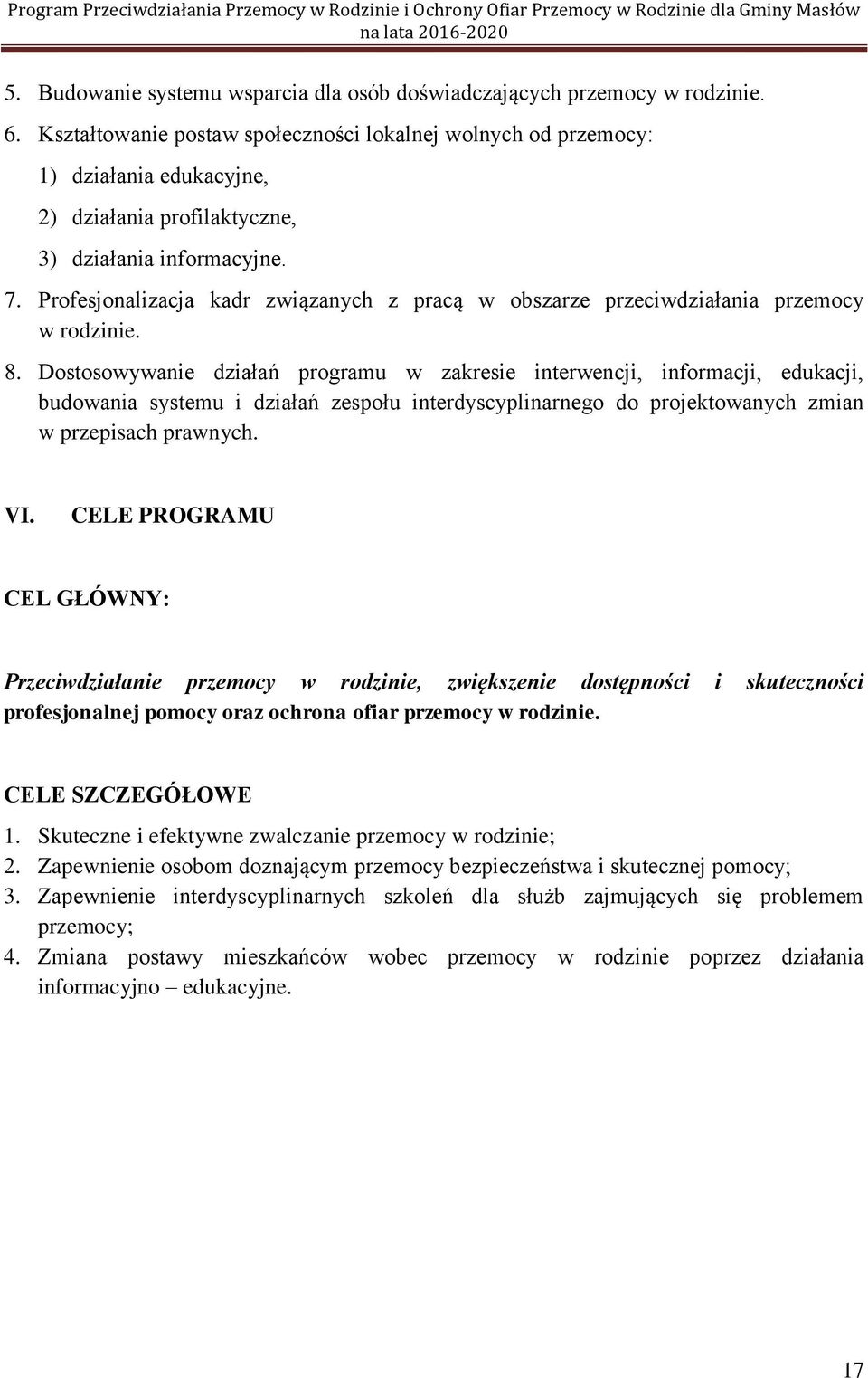 Profesjonalizacja kadr związanych z pracą w obszarze przeciwdziałania przemocy w rodzinie. 8.