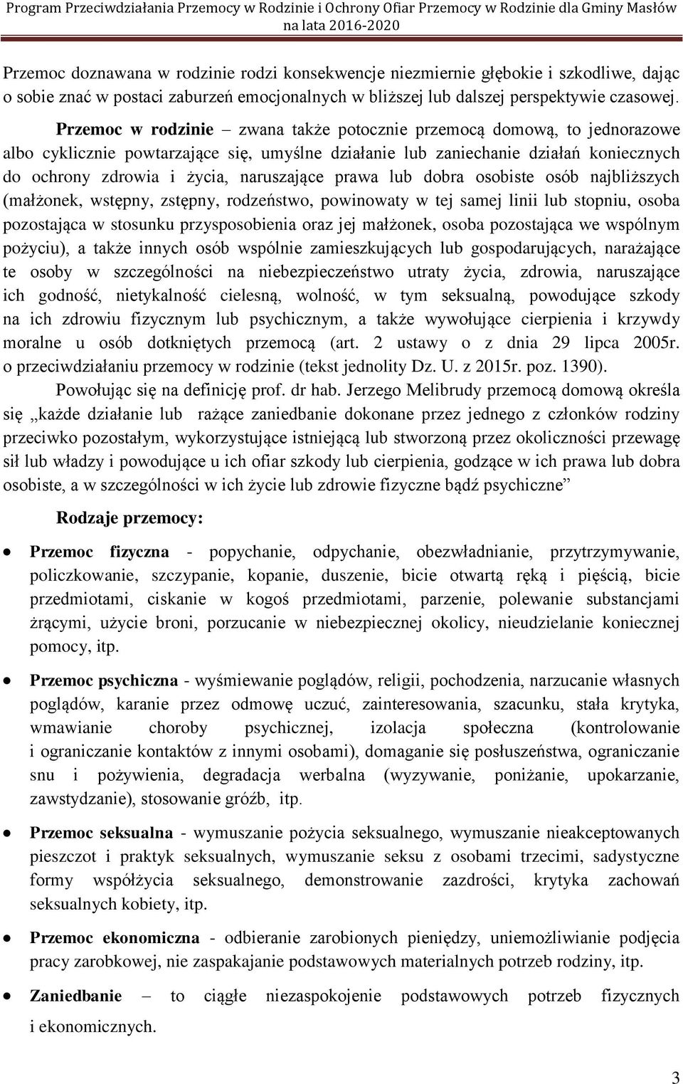 naruszające prawa lub dobra osobiste osób najbliższych (małżonek, wstępny, zstępny, rodzeństwo, powinowaty w tej samej linii lub stopniu, osoba pozostająca w stosunku przysposobienia oraz jej