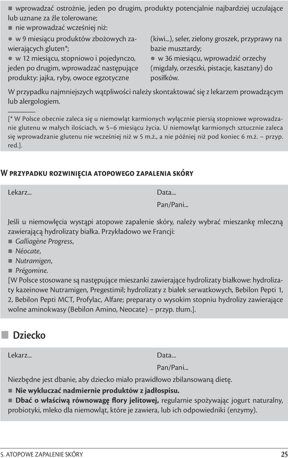 ..), seler, zielony groszek, przyprawy na bazie musztardy; z w 36 miesiącu, wprowadzić orzechy (migdały, orzeszki, pistacje, kasztany) do posiłków.