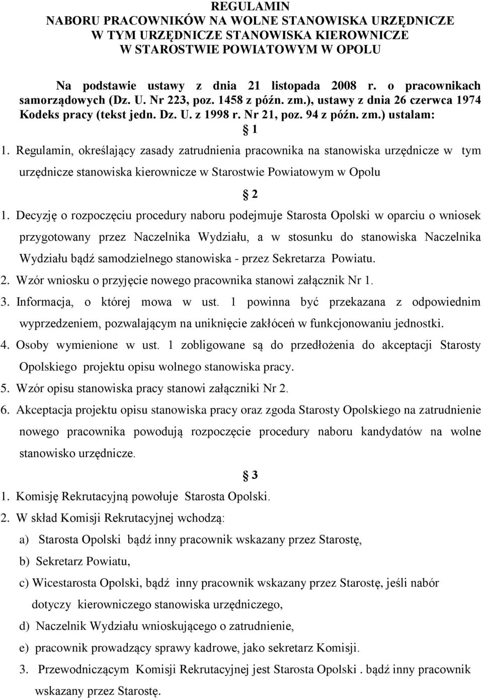 Regulamin, określający zasady zatrudnienia pracownika na stanowiska urzędnicze w tym urzędnicze stanowiska kierownicze w Starostwie Powiatowym w Opolu 1.