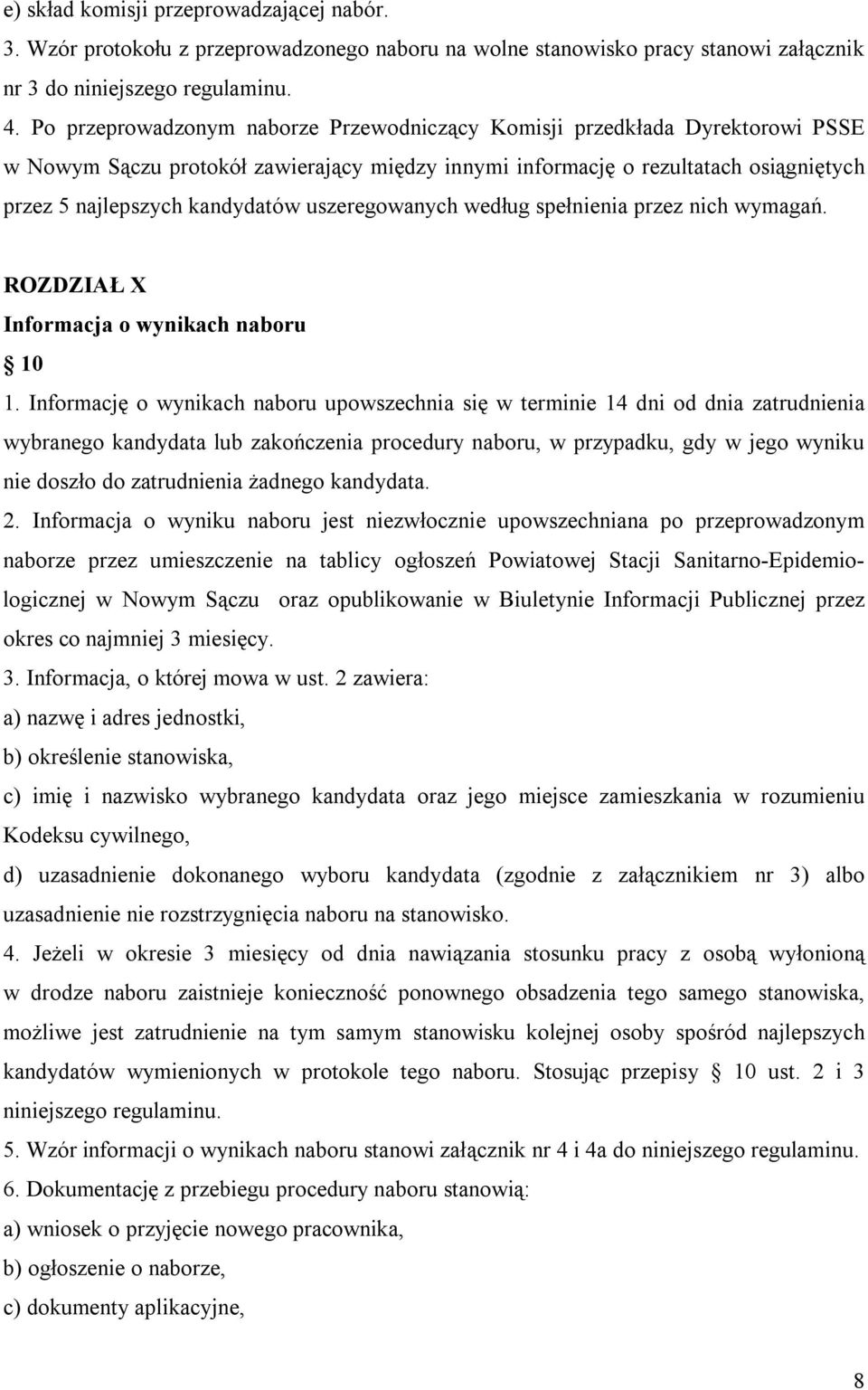 uszeregowanych według spełnienia przez nich wymagań. ROZDZIAŁ X Informacja o wynikach naboru 10 1.