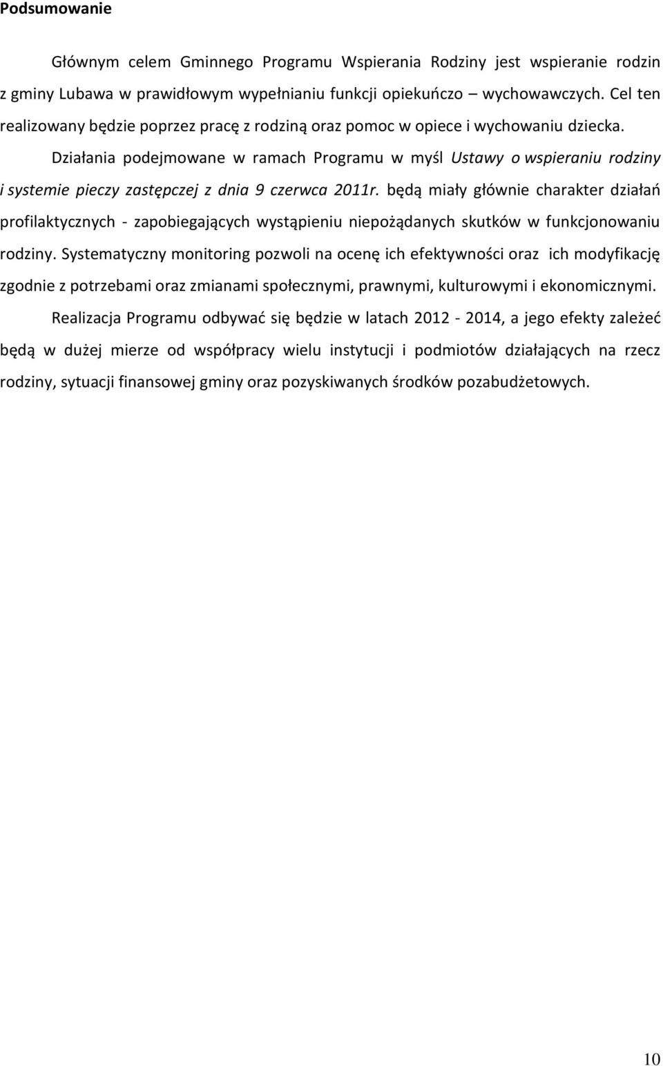 Działania podejmowane w ramach Programu w myśl Ustawy o wspieraniu rodziny i systemie pieczy zastępczej z dnia 9 czerwca 2011r.
