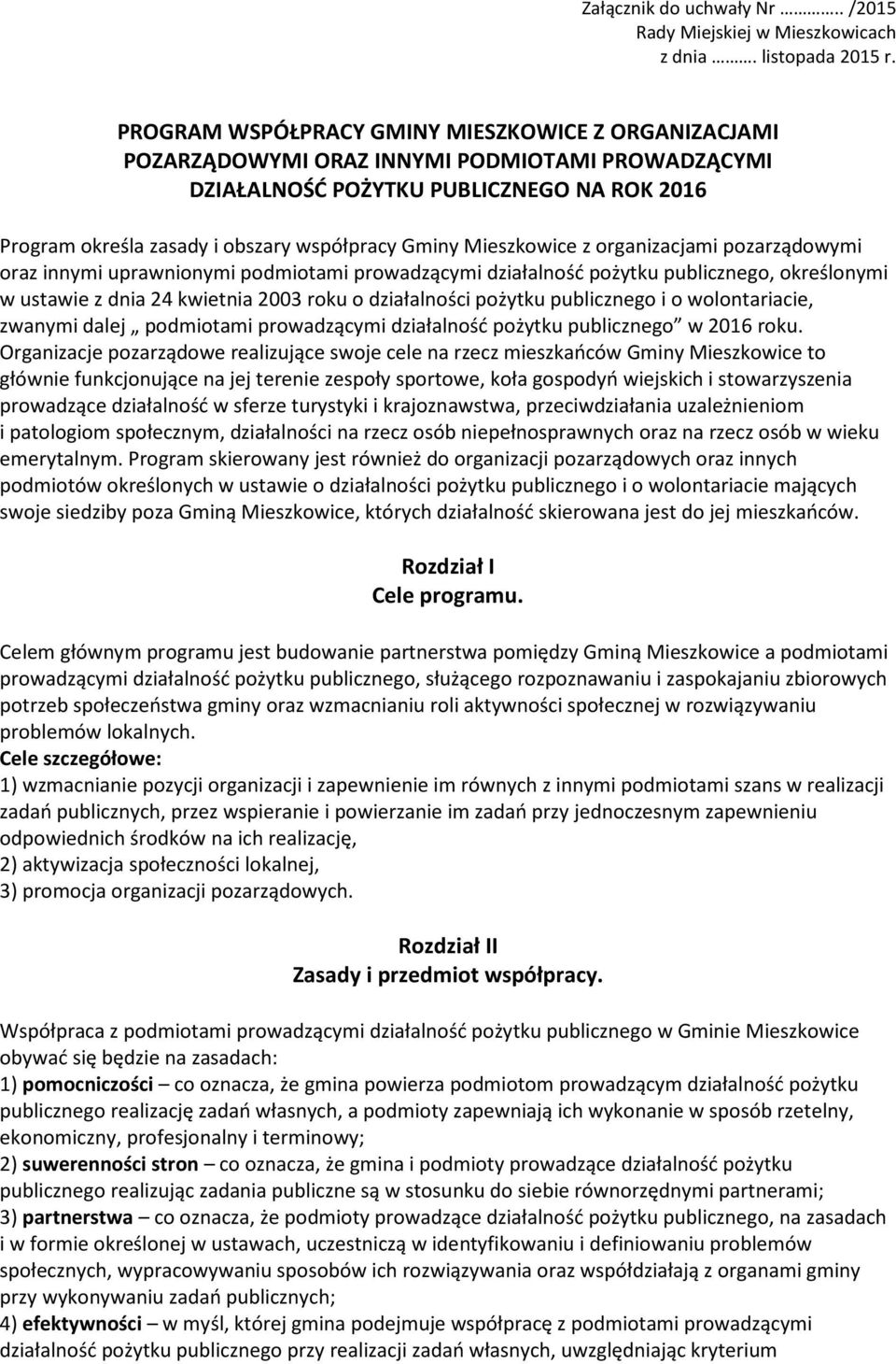 Mieszkowice z organizacjami pozarządowymi oraz innymi uprawnionymi podmiotami prowadzącymi działalność pożytku publicznego, określonymi w ustawie z dnia 24 kwietnia 2003 roku o działalności pożytku