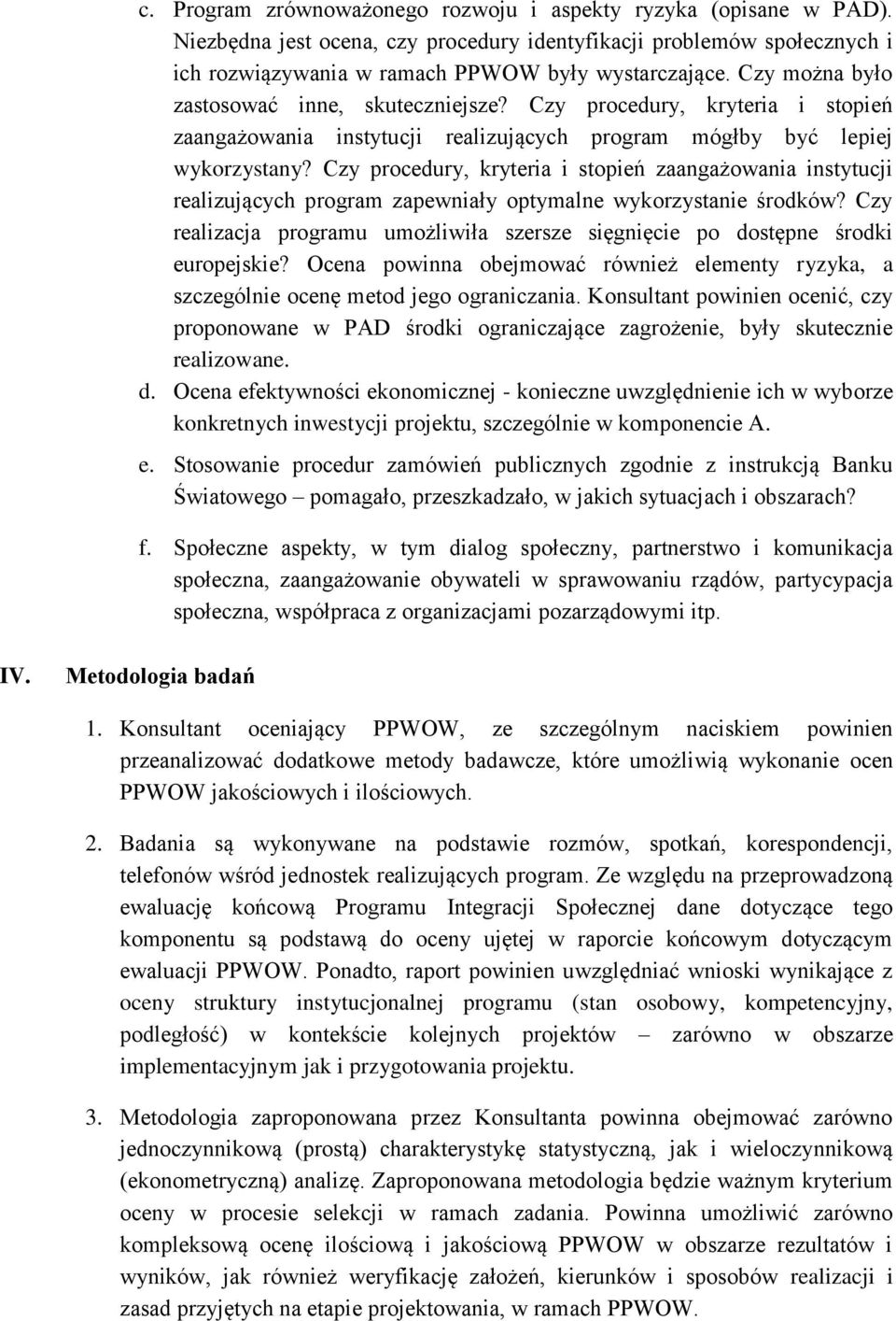 Czy procedury, kryteria i stopień zaangażowania instytucji realizujących program zapewniały optymalne wykorzystanie środków?