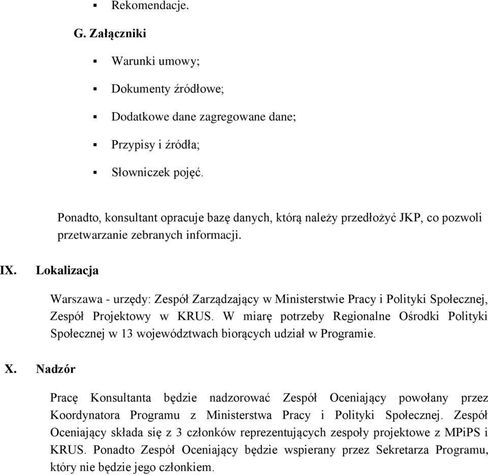 Lokalizacja Warszawa - urzędy: Zespół Zarządzający w Ministerstwie Pracy i Polityki Społecznej, Zespół Projektowy w KRUS.