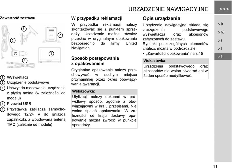 Urządzenie można również przesłać w oryginalnym opakowaniu bezpośrednio do firmy United Navigation.