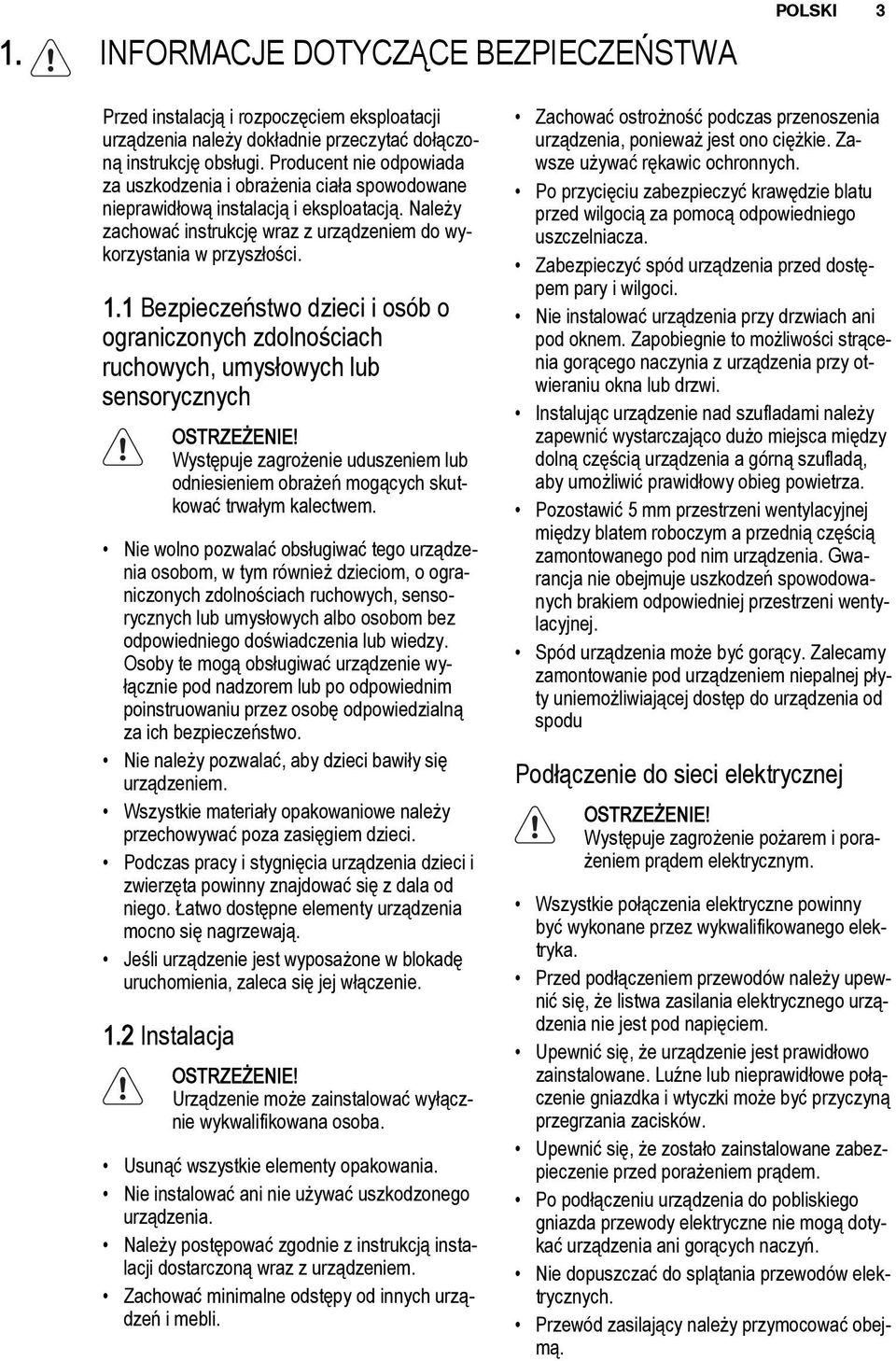 1 Bezpieczeństwo dzieci i osób o ograniczonych zdolnościach ruchowych, umysłowych lub sensorycznych OSTRZEŻENIE!