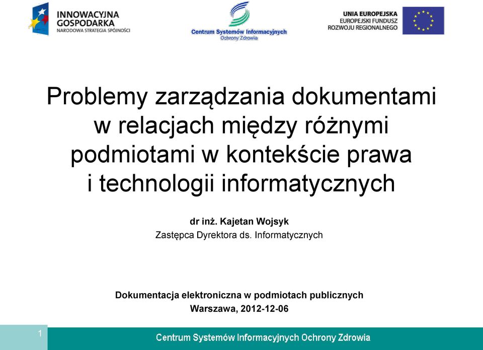 inż. Kajetan Wojsyk Zastępca Dyrektora ds.