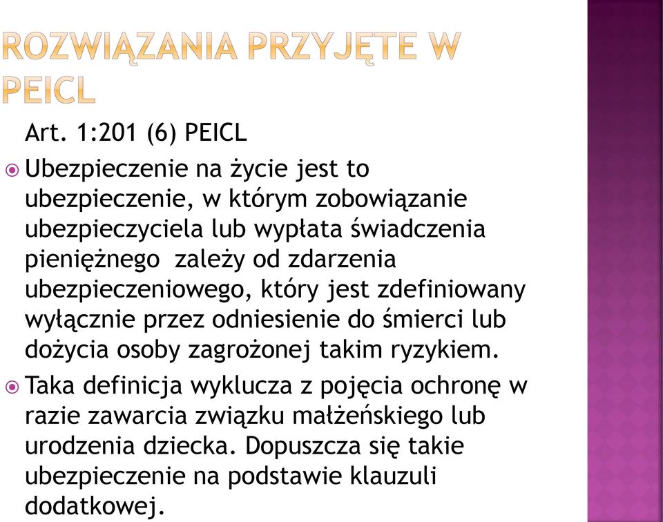 odniesienie do śmierci lub dożycia osoby zagrożonej takim ryzykiem.