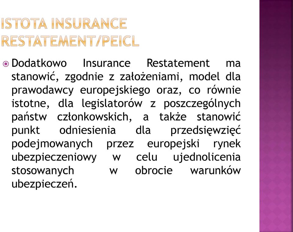 członkowskich, a także stanowić punkt odniesienia dla przedsięwzięć podejmowanych przez