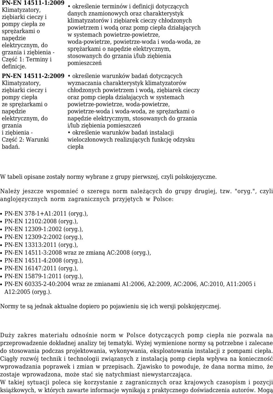 określenie terminów i definicji dotyczących danych znamionowych oraz charakterystyk klimatyzatorów i ziębiarek cieczy chłodzonych powietrzem i wodą oraz pomp ciepła działających w systemach