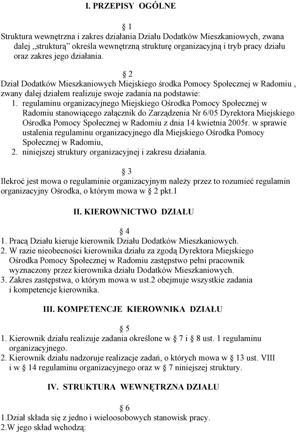 regulaminu organizacyjnego Miejskiego Ośrodka Pomocy Społecznej w Radomiu stanowiącego załącznik do Zarządzenia Nr 6/05 Dyrektora Miejskiego Ośrodka Pomocy Społecznej w Radomiu z dnia 14 kwietnia