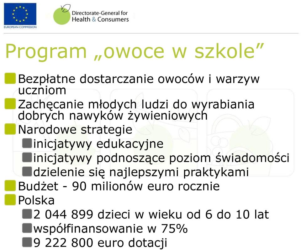 podnoszące poziom świadomości dzielenie się najlepszymi praktykami Budżet - 90 milionów euro