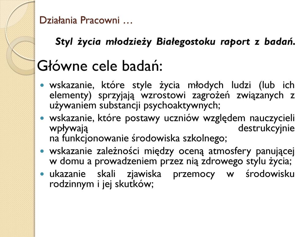 używaniem substancji psychoaktywnych; wskazanie, które postawy uczniów względem nauczycieli wpływają destrukcyjnie na