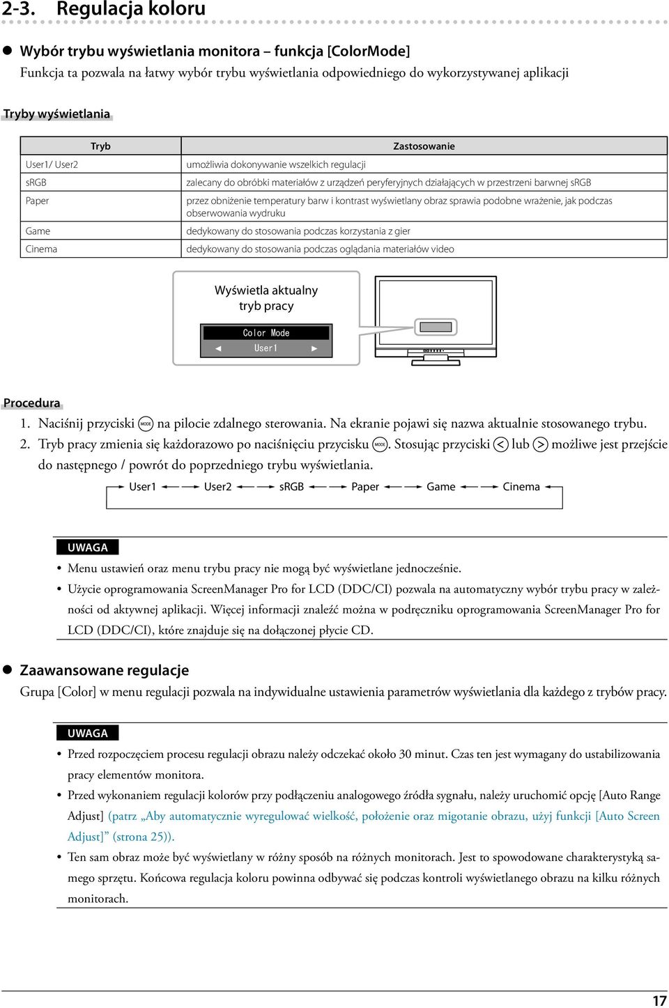 obniżenie temperatury barw i kontrast wyświetlany obraz sprawia podobne wrażenie, jak podczas obserwowania wydruku dedykowany do stosowania podczas korzystania z gier dedykowany do stosowania podczas