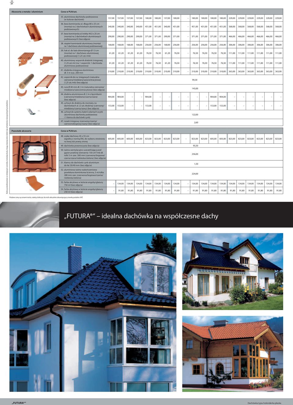 długa 80 x 25 cm (montaż na 2 dachówkach aluminiowych podstawowych) 340,00 340,00 340,00 340,00 451,00 451,00 340,00 451,00 451,00 451,00 451,00 451,00 568,00 568,00 568,00 568,00 568,00 568,00 35.