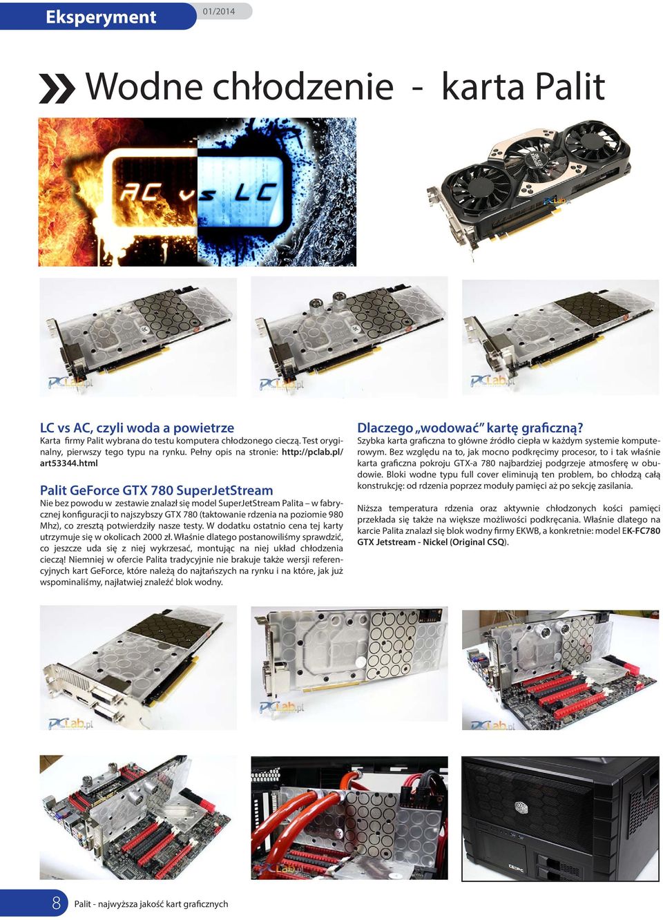 html Palit GeForce GTX 780 SuperJetStream Nie bez powodu w zestawie znalazł się model SuperJetStream Palita w fabrycznej konfiguracji to najszybszy GTX 780 (taktowanie rdzenia na poziomie 980 Mhz),