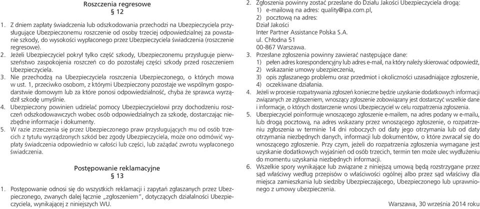 przez Ubezpieczyciela świadczenia (roszczenie regresowe). 2.
