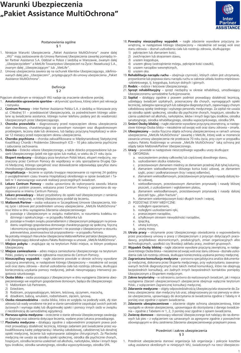 A., zwanym dalej Ubezpieczającym lub MetLife. 2.