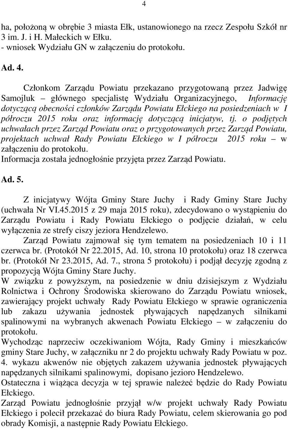 posiedzeniach w I półroczu 2015 roku oraz informację dotyczącą inicjatyw, tj.