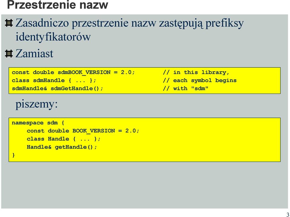 .. ; sdmhandle& sdmgethandle(); piszemy: // in this library, // each symbol