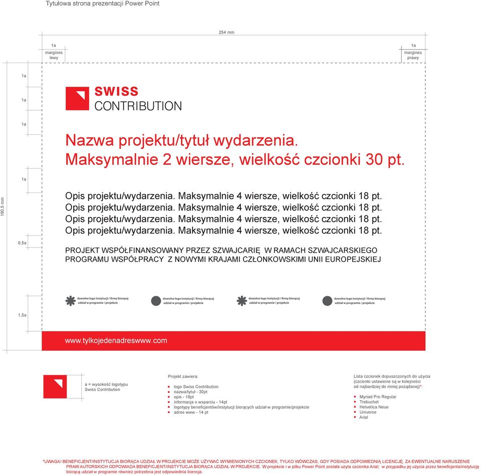 0,5a nazwa/tytuł - 30pt opis - 18pt logotypy beneficjentów/instytucji biorących udział w programie/projekcie