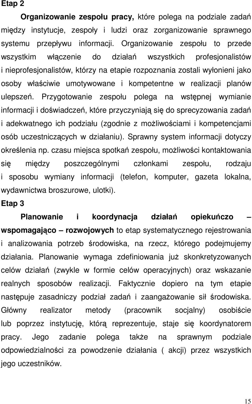 kompetentne w realizacji planów ulepszeń.