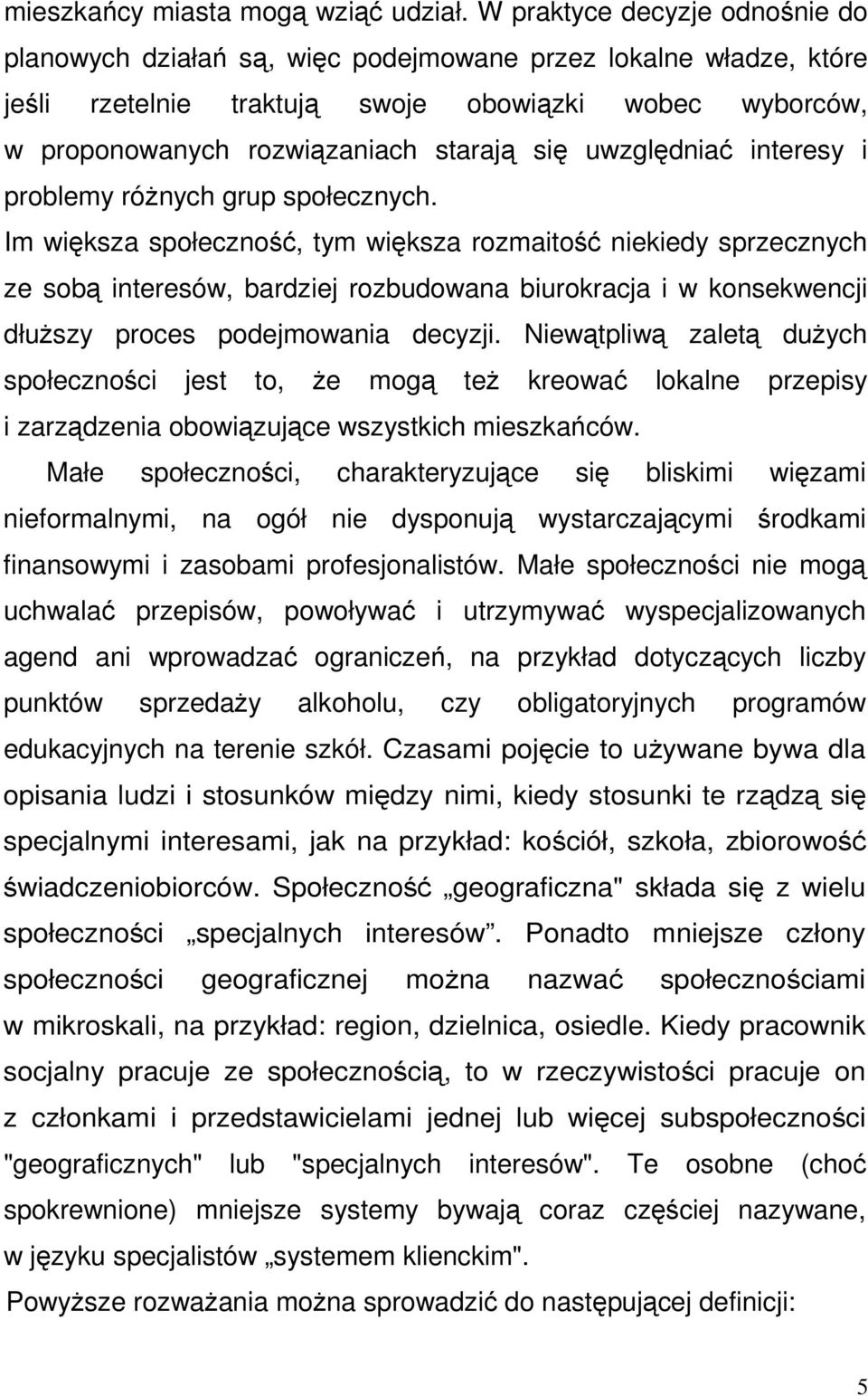 uwzględniać interesy i problemy różnych grup społecznych.