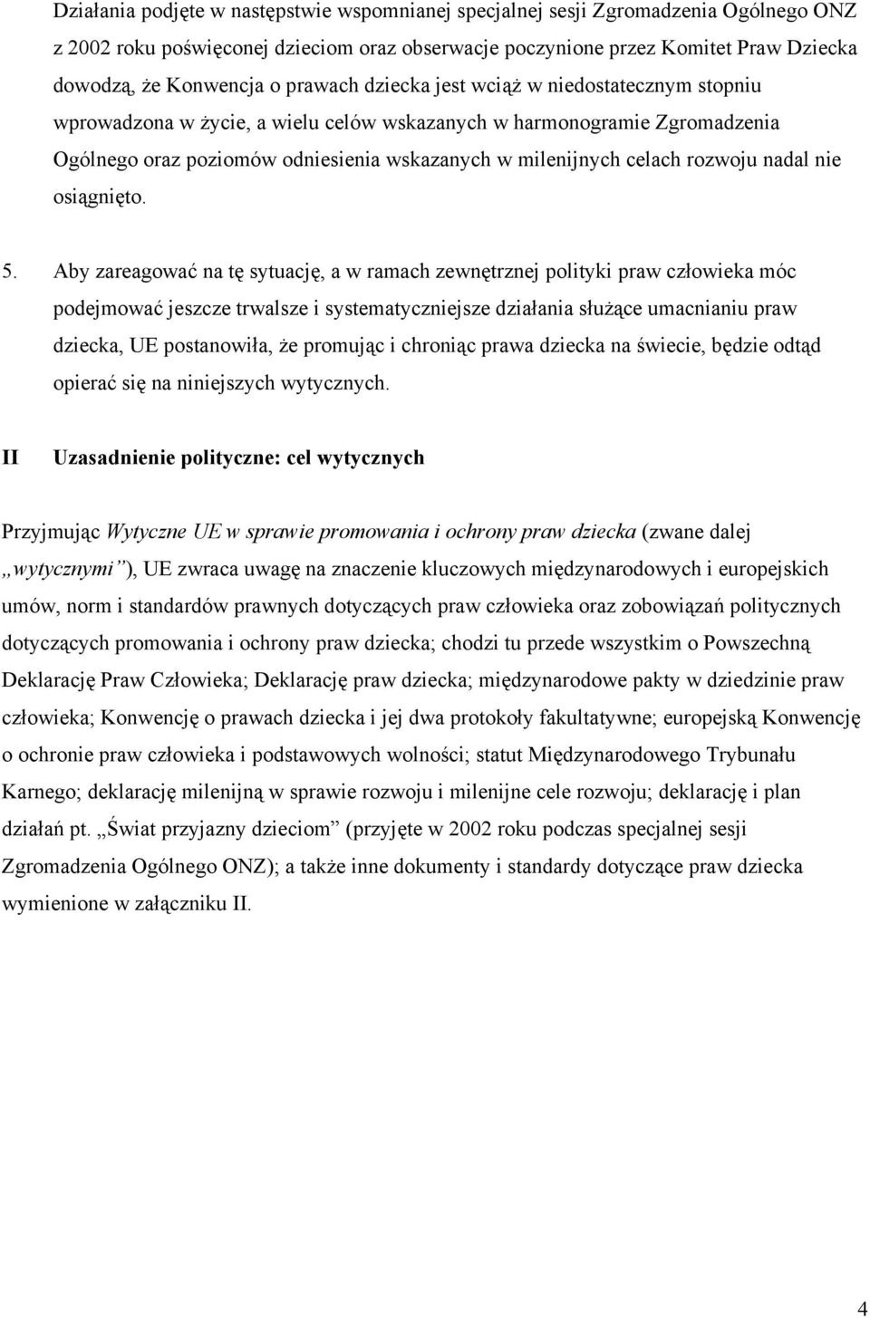 rozwoju nadal nie osiągnięto. 5.