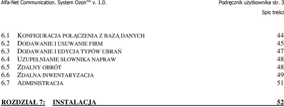 2 DODAWANIE I USUWANIE FIRM 45 6.3 DODAWANIE I EDYCJA TYPÓW UBRAŃ 47 6.