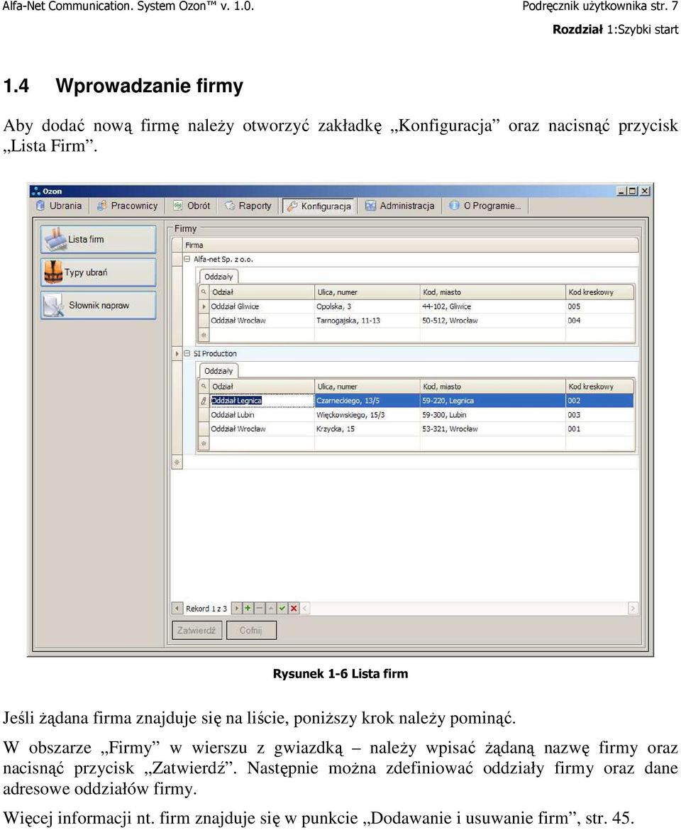 Rysunek 1-6 Lista firm Jeśli Ŝądana firma znajduje się na liście, poniŝszy krok naleŝy pominąć.